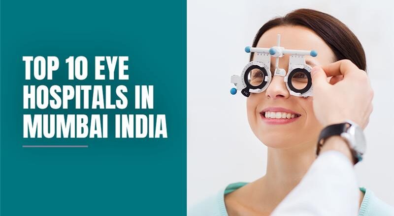 Top 10 Eye Hospitals in Mumbai India