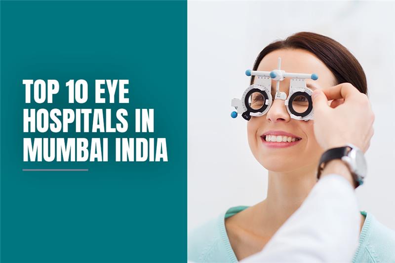 Top 10 Eye Hospitals in Mumbai India