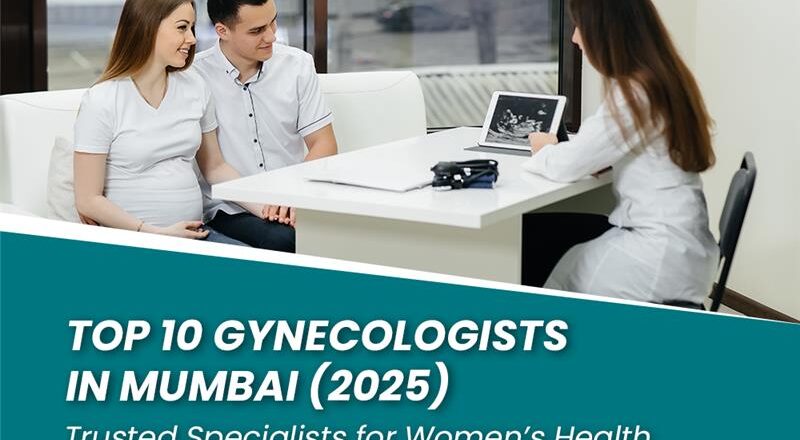 Top 10 Gynecologists in Mumbai (2025): Trusted Specialists for Women’s Health